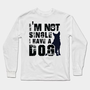 I Am Not Alone I Have a Dog Long Sleeve T-Shirt